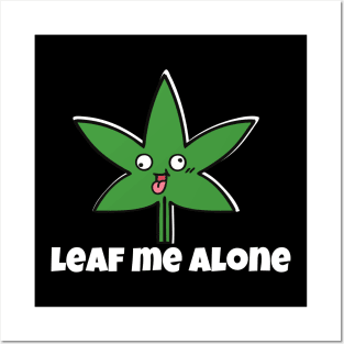 Just Leaf Me Alone - Funny word Posters and Art